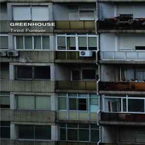 Greenhouse - Tired Forever FLAC