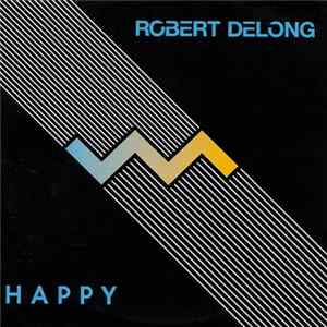Robert DeLong - Happy FLAC