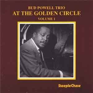 Bud Powell Trio - At The Golden Circle Volume 1 FLAC