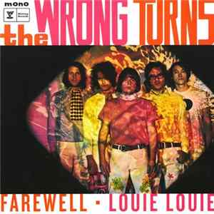 The Wrong Turns - Farewell - Louie Louie FLAC