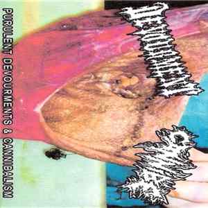 Devourment / Cannibe - Purulent Devourments & Cannibalism FLAC