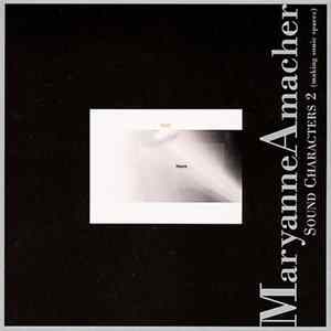 Maryanne Amacher - Sound Characters 2 (Making Sonic Spaces) FLAC