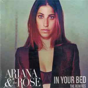Ariana & The Rose - In Your Bed - The Remixes FLAC