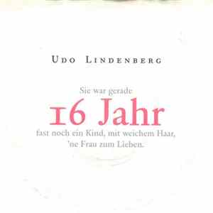 Udo Lindenberg - Sie War Gerade 16 Jahr Fast Noch Ein Kind, Mit Weichem Haar, 'ne Frau Zum Lieben FLAC