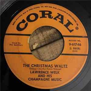 Lawrence Welk And His Champagne Music, Lawrence Welk Presents The Lennon Sisters - The Christmas Waltz / Santa From Santa Fe FLAC