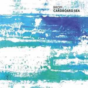 Brom - Cardboard Sea FLAC