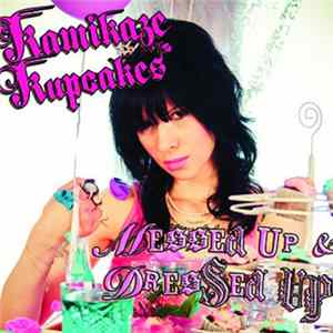 Kamikaze Kupcakes - Messed Up & Dressed Up FLAC