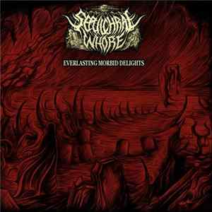 Sepulchral Whore - Everlasting Morbid Delights FLAC
