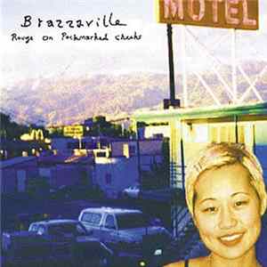 Brazzaville - Rouge On Pockmarked Cheeks FLAC