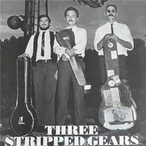 Three Stripped Gears - Three Stripped Gears FLAC