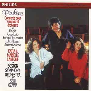 Poulenc, Milhaud, Katia & Marielle Labèque, Boston Symphony Orchestra, Seiji Ozawa - Concerto Pour 2 Pianos Et Orchestre / Elégie / Capriccio / Sonate À 4 Mains / Scaramouche FLAC