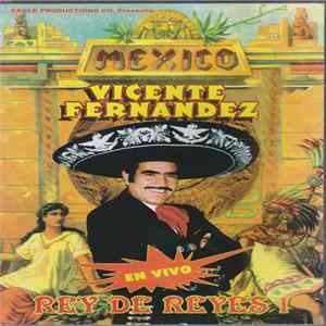 Vicente Fernandez - Rey De Reyes 1 FLAC