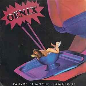 Oenix - Pauvre Et Moche / Jamaique FLAC
