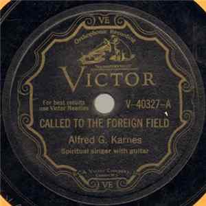 Alfred G. Karnes - Called To The Foreign Field / Do Not Wait 'Till I'm Laid 'Neath The Clay FLAC