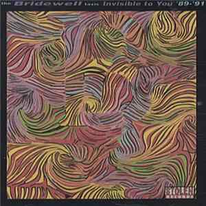 Bridewell Taxis - Invisible To You '89-'91 FLAC