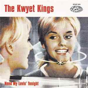 The Kwyet Kings - Need My Lovin' Tonight FLAC