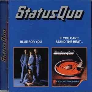 Status Quo - Blue For You / If You Can't Stand The Heat FLAC