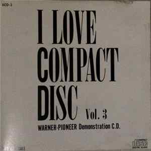 Various - I Love Compact Disc Vol. 3 - Warner-Pioneer Demonstration C.D. FLAC