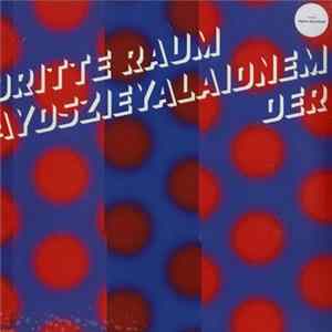 Der Dritte Raum - Aydszieyalaidnem FLAC