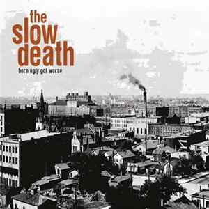The Slow Death - Born Ugly Got Worse FLAC