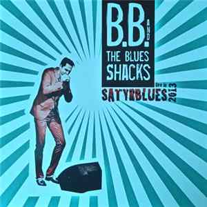 B.B. & The Blues Shacks - Satyrblues Live in 2013 FLAC