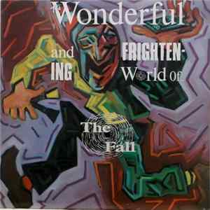 The Fall - The Wonderful And Frightening World Of... FLAC
