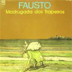 Fausto - Madrugada Dos Trapeiros FLAC