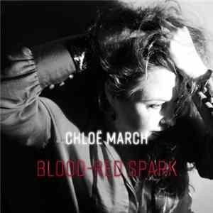 Chloë March - Blood-Red Spark FLAC