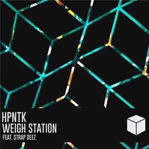 HPNTK Feat. Strap Deez - Weigh Station FLAC