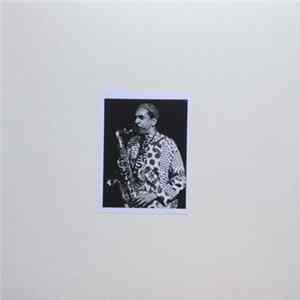 John Tchicai Quartet / John Tchicai Group - Koln, May 1972 / Copenhagen, May 1981 FLAC