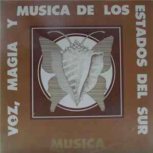 Various - Voz, Magia Y Musica De Los Estados Del Sur FLAC