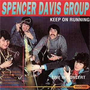 The Spencer Davis Group - Keep On Running (Live In Concert) FLAC