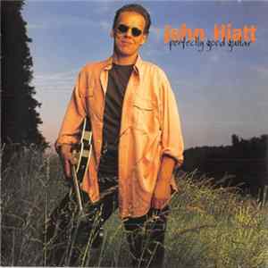 John Hiatt - Perfectly Good Guitar FLAC