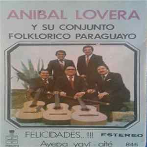 Anibal Lovera Y Su Conjunto Folklórico Paraguayo - Felicidades...!!! FLAC