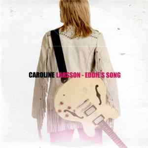 Caroline Larsson - Eddie's Song FLAC
