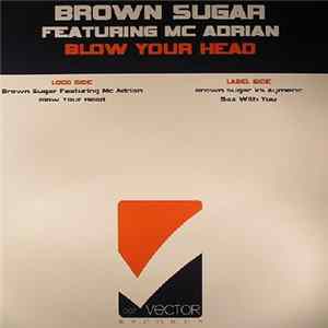 Brown Sugar Featuring Mc Adrian - Blow Your Head FLAC