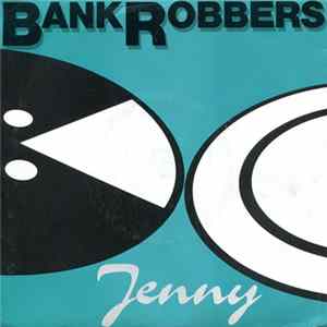 Bank Robbers - Jenny FLAC