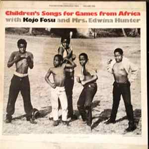 Kojo Fusu, Edwina Hunter - Children's Songs For Games From Africa FLAC