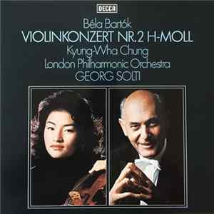 Kyung-Wha Chung, Sir Georg Solti, The London Philharmonic Orchestra, Béla Bartók - Bartók Violin Concerto No. 2 FLAC