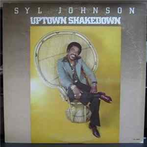 Syl Johnson - Uptown Shakedown FLAC