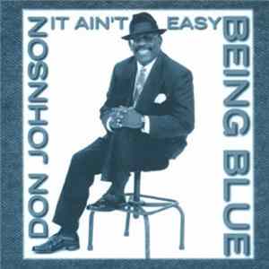 Don Johnson - It Ain't Easy Being Blue FLAC