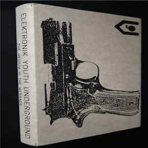 Elektronik Youth Underground - The Medium Is The Message FLAC