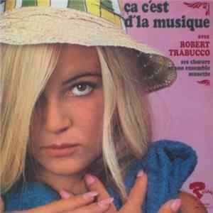 Robert Trabucco Ses Chœurs Et Son Ensemble Musette - Ça C'est D'la Musique Nº 4 FLAC