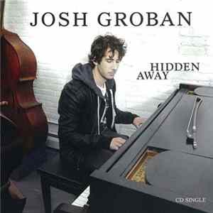Josh Groban - Hidden Away FLAC