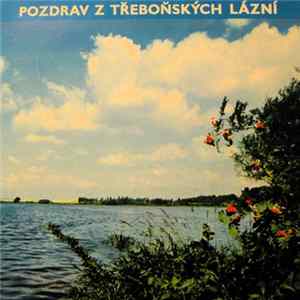 Various - Pozdrav Z Třeboňských Lázní FLAC