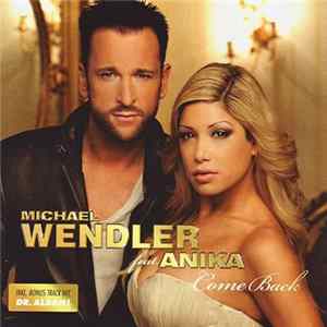 Michael Wendler Featuring Anika - Come Back FLAC