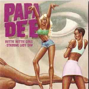 Papa Dee Starring Lady Saw - Hottie Hottie Girls FLAC