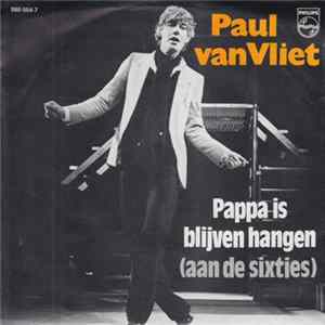 Paul Van Vliet - Pappa Is Blijven Hangen (Aan De Sixties) FLAC
