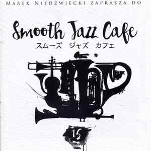 Marek Niedźwiecki - Smooth Jazz Cafe 15 FLAC