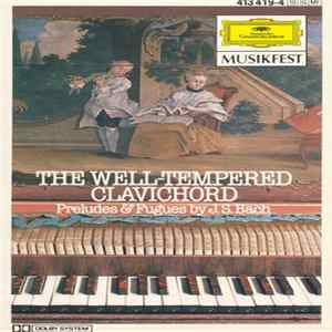 Bach - Ralph Kirkpatrick - The Well-Tempered Clavichord - Preludes And Fugues By J. S. Bach FLAC